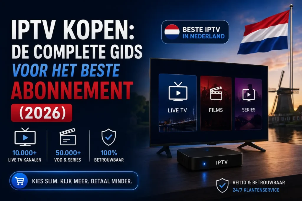IPTV Kopen: De Complete Gids voor het Beste Abonnement 2026